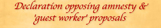 Declaration opposing amnesty & 'guest worker' proposals